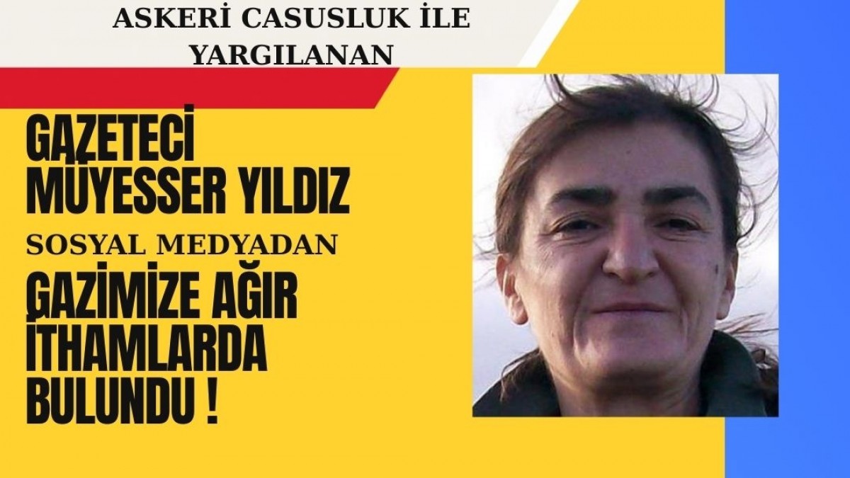 MÜYESSER HADDİNİ AŞTI!!! GAZİMİZE AĞIR İTHAMLAR